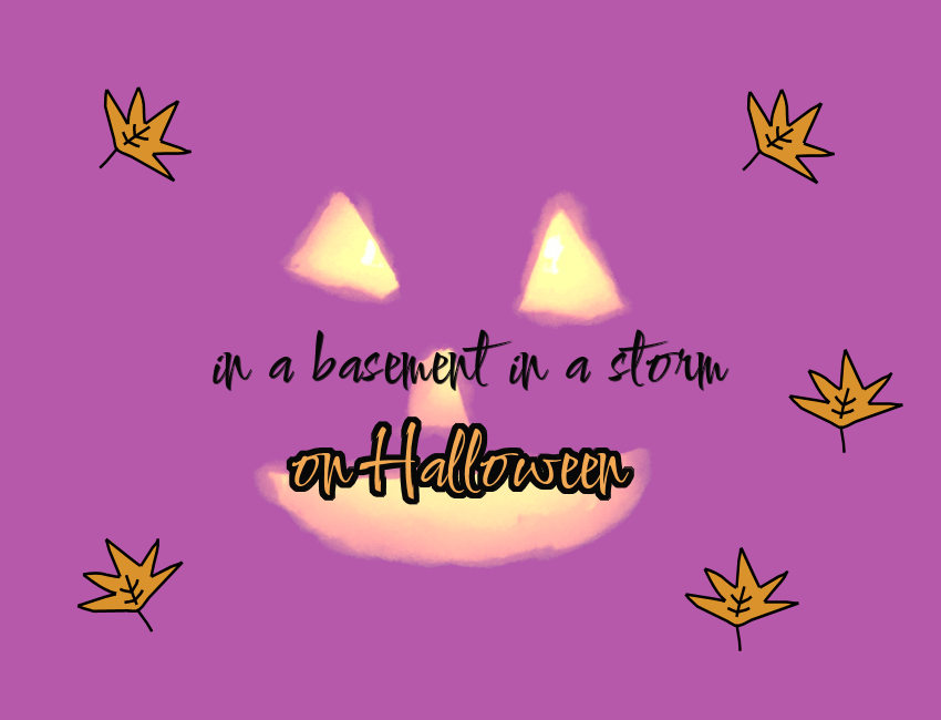 In A Basement In A Storm On Halloween – A Short Story